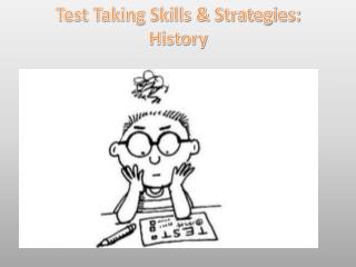 Test Taking Skills & Strategies: History