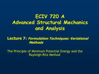 ECIV 720 A Advanced Structural Mechanics and Analysis