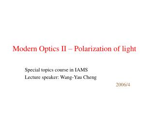 Modern Optics II – Polarization of light