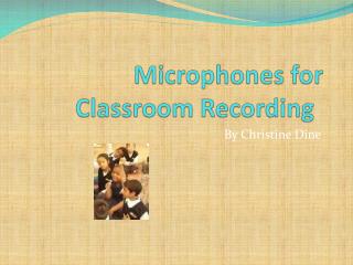 Microphones for Classroom Recording