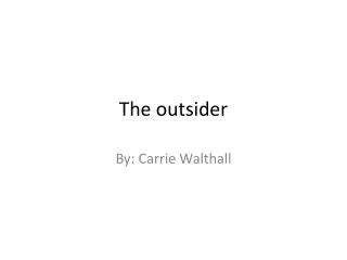 The outsider