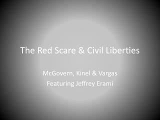 The Red Scare & Civil Liberties