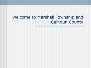 Welcome to Marshall Township and Calhoun County