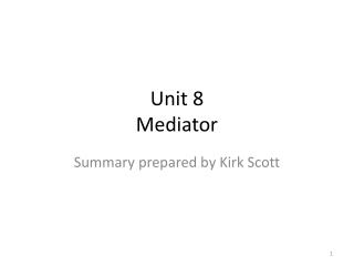 Unit 8 Mediator