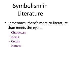 PPT - Symbolism in Literature PowerPoint Presentation - ID:1011109