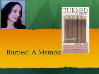 Burned: A Memoir
