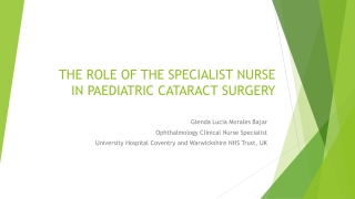 THE ROLE OF THE SPECIALIST NURSE IN PAEDIATRIC CATARACT SURGERY