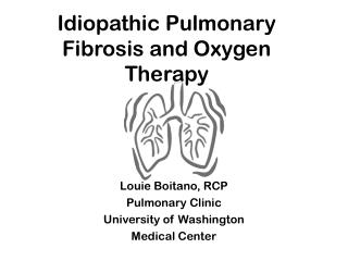 PPT - Idiopathic Pulmonary Fibrosis and Oxygen Therapy PowerPoint ...