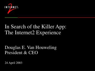In Search of the Killer App: The Internet2 Experience