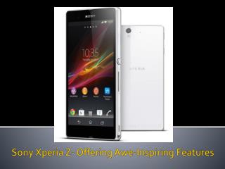 Sony Xperia Z- Offering Awe-Inspiring Features