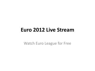 Euro 2012 Live Stream