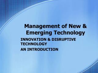 Management of New & Emerging Technology