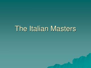 The Italian Masters