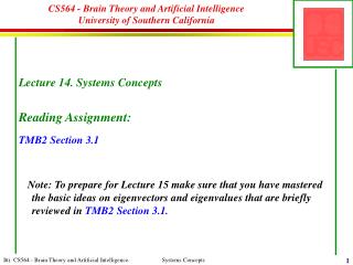 CS564 - Brain Theory and Artificial Intelligence University of Southern California