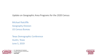 Update on Geographic Area Programs for the 2020 Census Michael Ratcliffe Geography Division