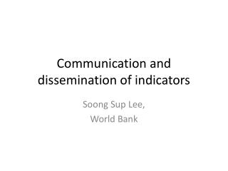 Communication and dissemination of indicators