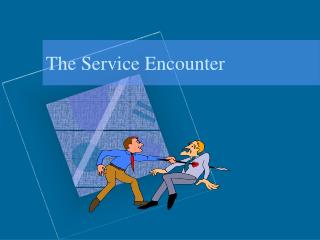 The Service Encounter