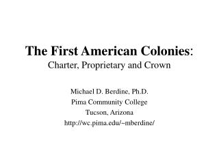 The First American Colonies : Charter, Proprietary and Crown