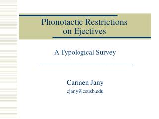 Phonotactic Restrictions on Ejectives