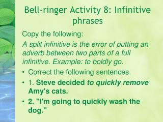 Bell-ringer Activity 8: Infinitive phrases