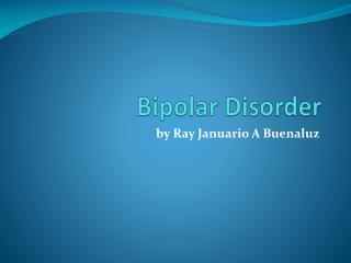 PPT - Bipolar Disorder PowerPoint Presentation, Free Download - ID:2694480