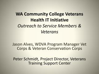 WA Community College Veterans Health IT Initiative Outreach to Service Members & Veterans