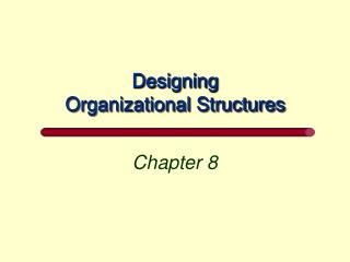 Designing Organizational Structures