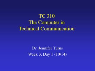 TC 310 The Computer in Technical Communication