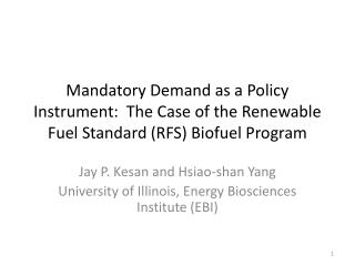 Jay P. Kesan and Hsiao-shan Yang University of Illinois, Energy Biosciences Institute (EBI)