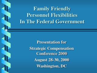 Family Friendly Personnel Flexibilities In The Federal Government