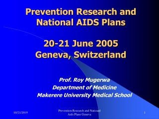Prevention Research and National AIDS Plans 20-21 June 2005 Geneva, Switzerland