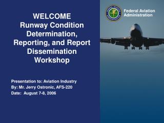 WELCOME Runway Condition Determination, Reporting, and Report Dissemination Workshop