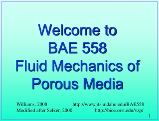 Welcome to BAE 558 Fluid Mechanics of Porous Media