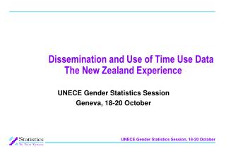 Dissemination and Use of Time Use Data 		The New Zealand Experience