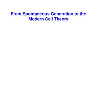 From Spontaneous Generation to the Modern Cell Theory