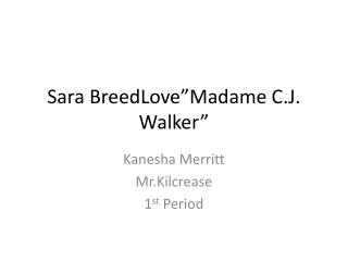 Sara BreedLove”Madame C.J. Walker”