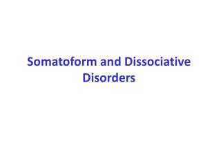 Somatoform and Dissociative Disorders