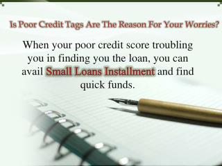 Small Loans Installment- Ideal Money Aid for Sudden Needs