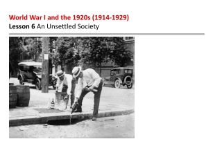 World War I and the 1920s (1914-1929) Lesson 6 An Unsettled Society