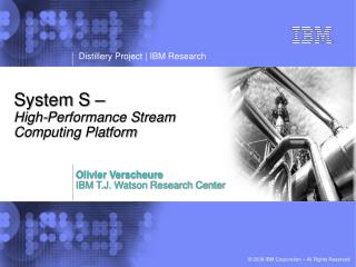 System S – High-Performance Stream Computing Platform