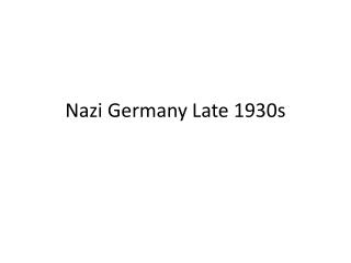 Nazi Germany Late 1930s