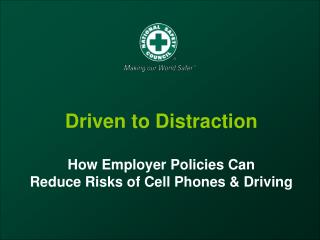 Driven to Distraction How Employer Policies Can Reduce Risks of Cell Phones & Driving