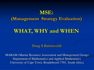 Doug S Butterworth MARAM (Marine Resource Assessment and Management Group)
