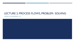 Lecture 2: Process flows, problem- solving