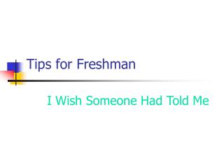 Tips for Freshman