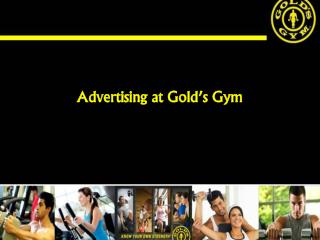 Advertising at Gold’s Gym