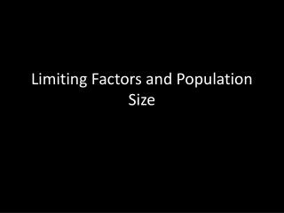 Limiting Factors and Population Size