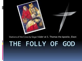 The Folly of God