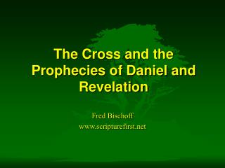 The Cross and the Prophecies of Daniel and Revelation