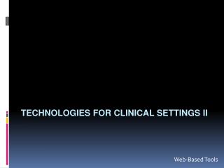 Technologies for Clinical Settings II
